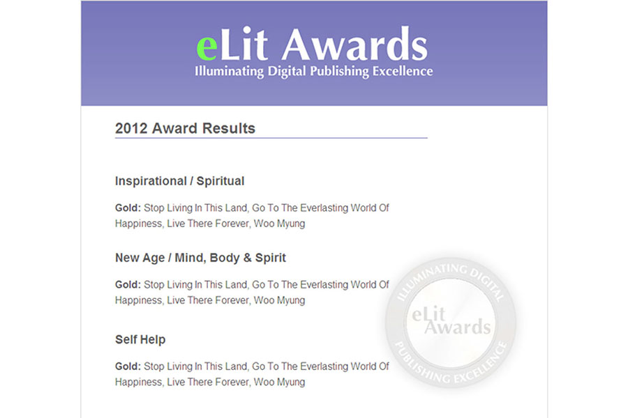 Master Woo Myung’s Book is Awarded 2012 eLit Awards / Gold Medal Winner in 3 Categories of ‘Inspirational / ‘Spiritual’, ‘Mind’, Body, and Spirit’ and ‘Self-Help’