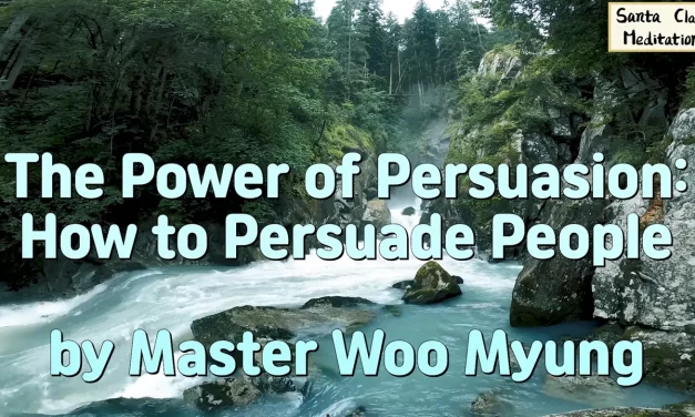 Master Woo Myung – The Power of Persuasion: How to Persuade People