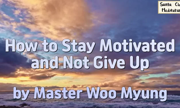 Master Woo Myung – How to Stay Motivated and Not Give Up