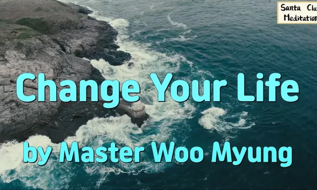Master Woo Myung – Change Your Life