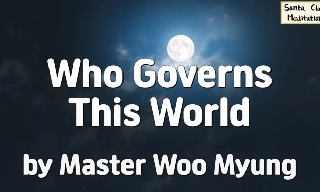 Master Woo Myung – Who Governs This World