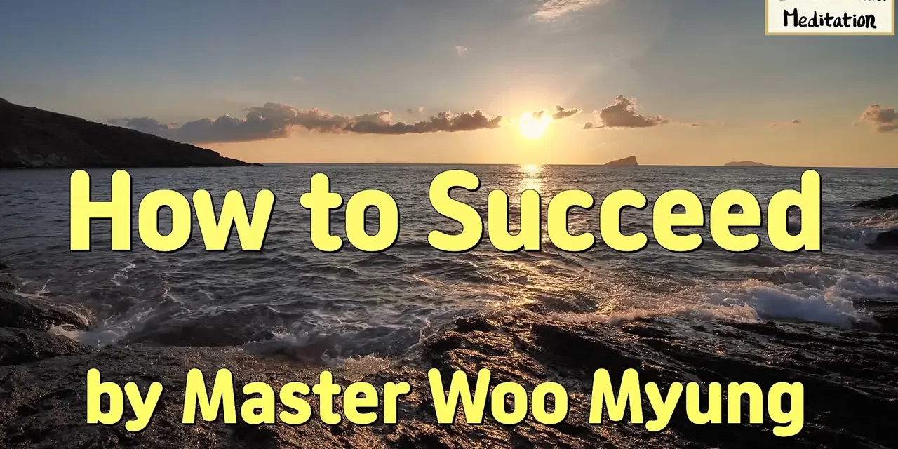 Master Woo Myung – How to Succeed